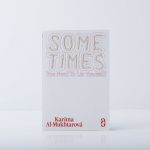 Karíma Al-Mukhtarová | Sometimes You Need To Lie Yourself | Speciální edice