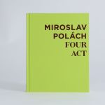 Miroslav Polách - Four Act