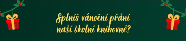 Splníš vánoční přání naší školní knihovně?